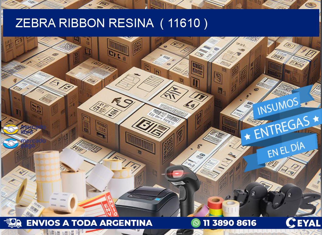 ZEBRA RIBBON RESINA  ( 11610 )