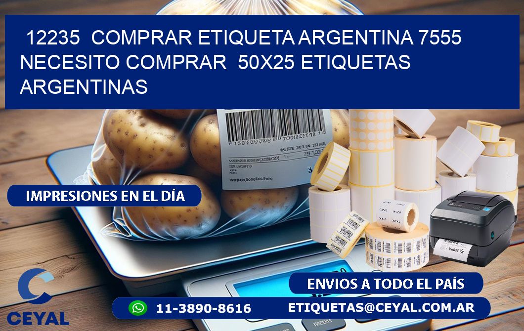 12235  COMPRAR ETIQUETA ARGENTINA 7555 NECESITO COMPRAR  50X25 ETIQUETAS ARGENTINAS