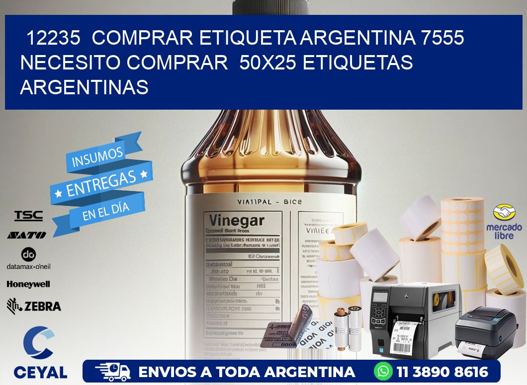 12235  COMPRAR ETIQUETA ARGENTINA 7555 NECESITO COMPRAR  50X25 ETIQUETAS ARGENTINAS