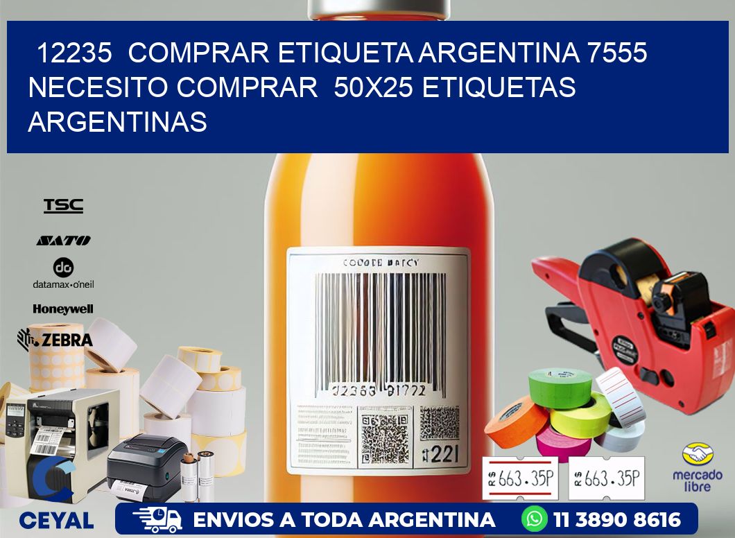 12235  COMPRAR ETIQUETA ARGENTINA 7555 NECESITO COMPRAR  50X25 ETIQUETAS ARGENTINAS