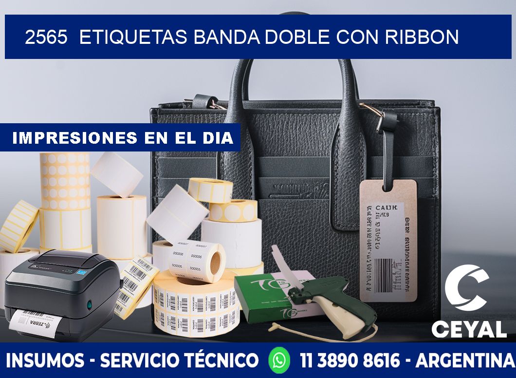 2565  ETIQUETAS BANDA DOBLE CON RIBBON