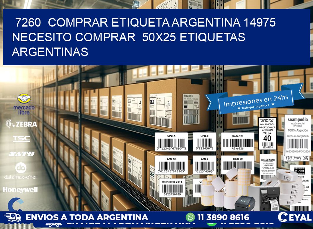 7260  COMPRAR ETIQUETA ARGENTINA 14975 NECESITO COMPRAR  50X25 ETIQUETAS ARGENTINAS