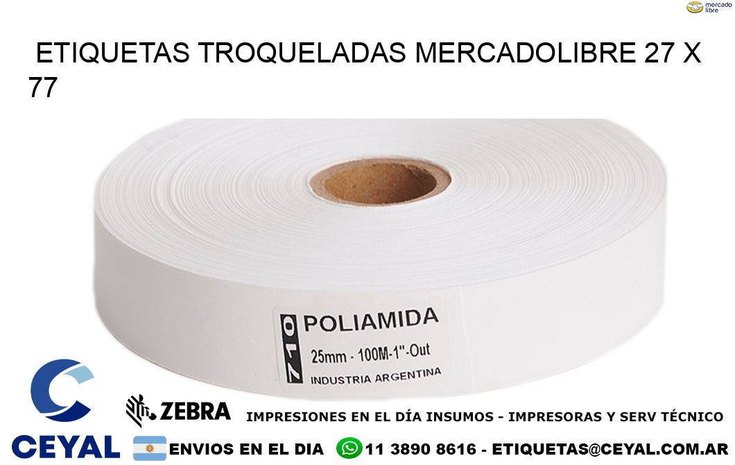 ETIQUETAS TROQUELADAS MERCADOLIBRE 27 x 77