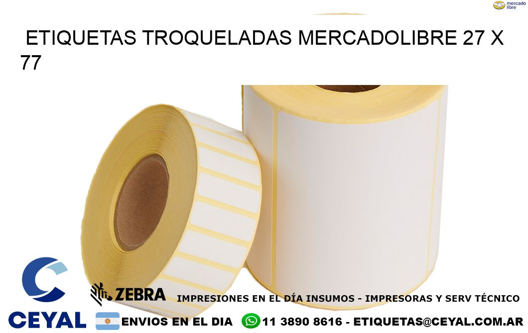 ETIQUETAS TROQUELADAS MERCADOLIBRE 27 x 77