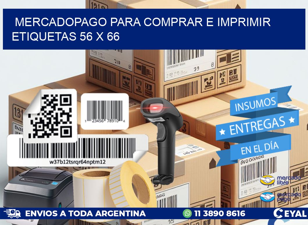 MERCADOPAGO PARA COMPRAR E IMPRIMIR ETIQUETAS 56 x 66