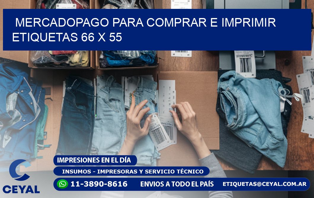 MERCADOPAGO PARA COMPRAR E IMPRIMIR ETIQUETAS 66 x 55