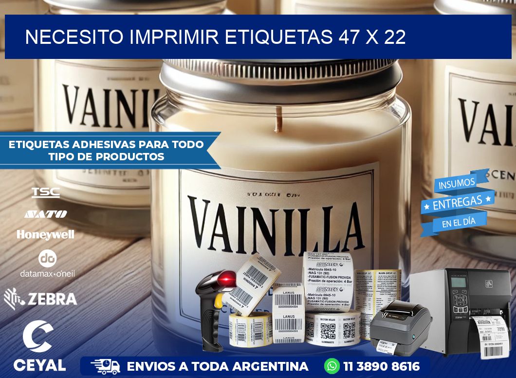 NECESITO IMPRIMIR ETIQUETAS 47 x 22