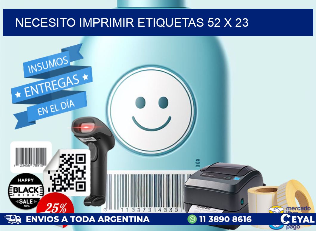 NECESITO IMPRIMIR ETIQUETAS 52 x 23