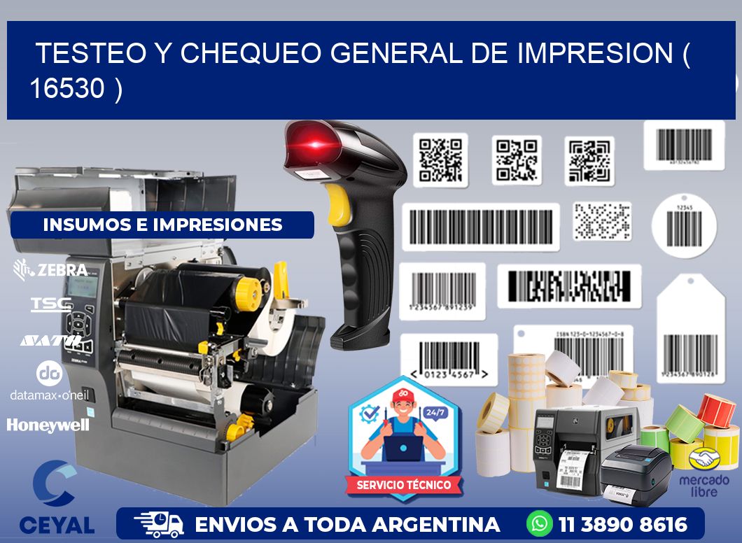 TESTEO Y CHEQUEO GENERAL DE IMPRESION ( 16530 )