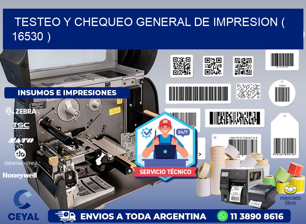 TESTEO Y CHEQUEO GENERAL DE IMPRESION ( 16530 )