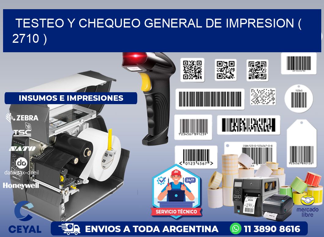 TESTEO Y CHEQUEO GENERAL DE IMPRESION ( 2710 )
