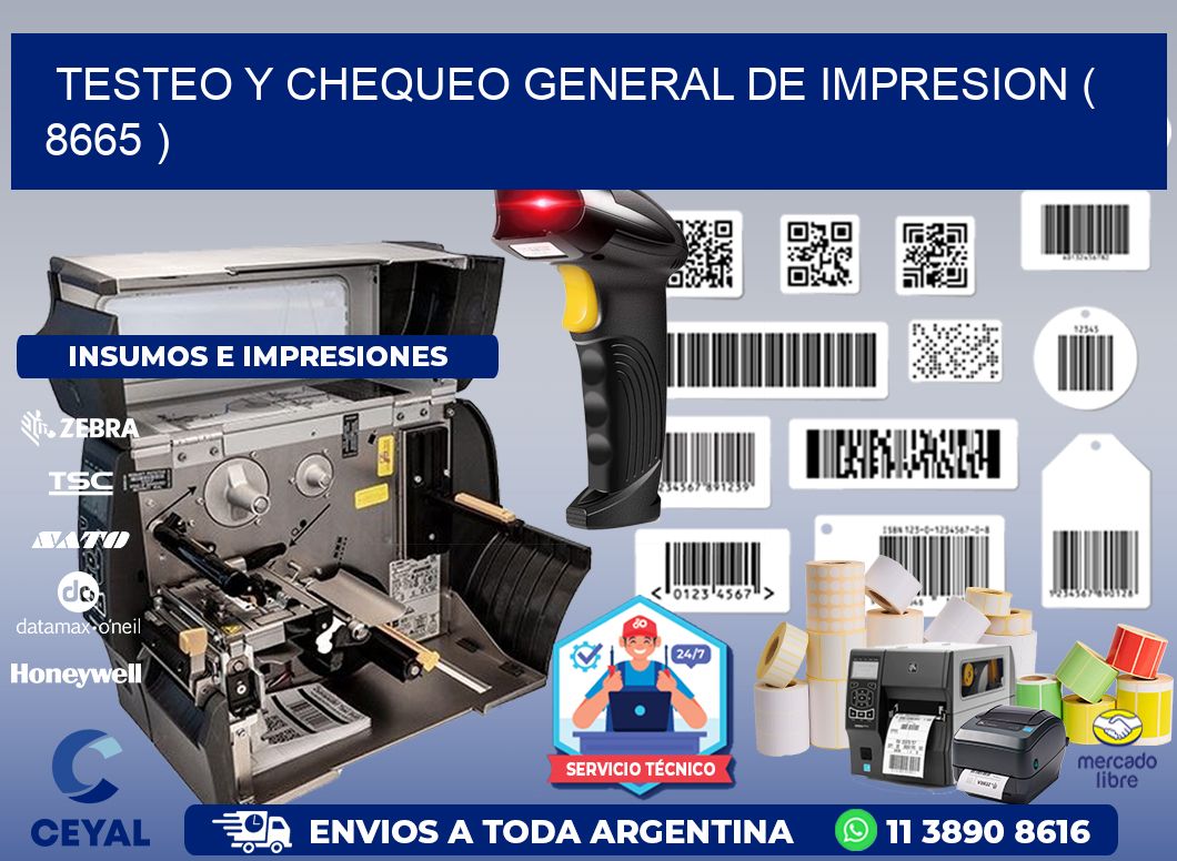 TESTEO Y CHEQUEO GENERAL DE IMPRESION ( 8665 )