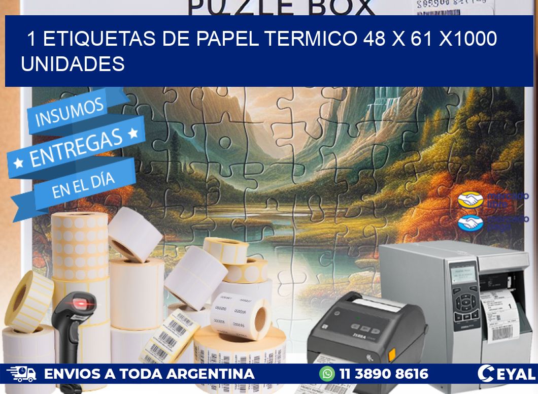 1 ETIQUETAS DE PAPEL TERMICO 48 x 61 X1000 UNIDADES