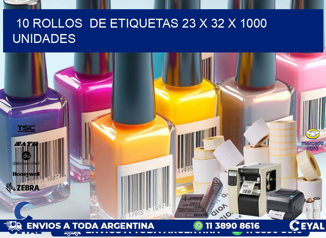 10 ROLLOS  DE ETIQUETAS 23 x 32 X 1000 UNIDADES