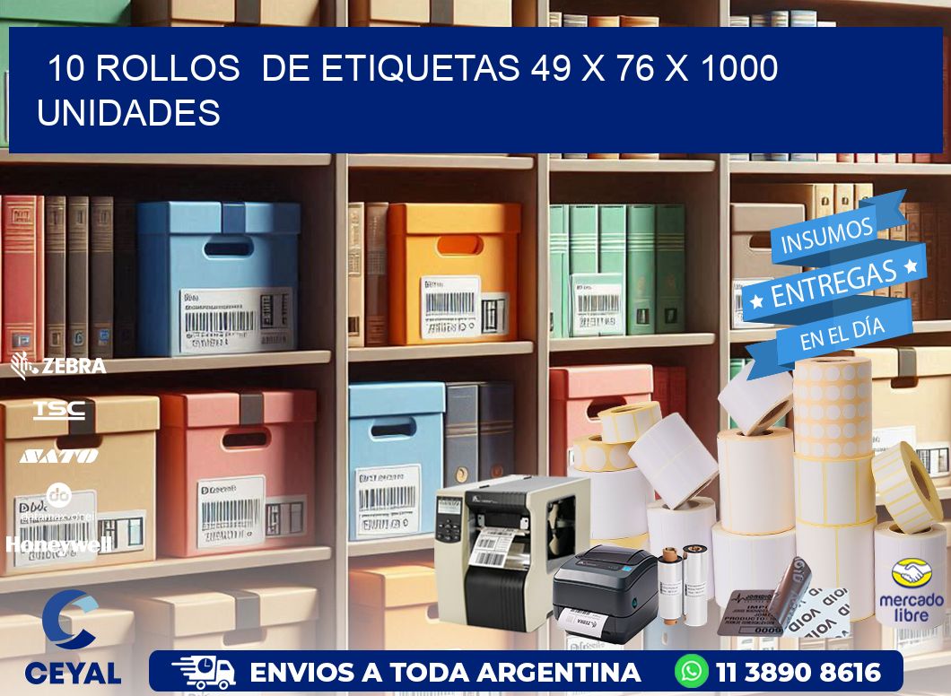 10 ROLLOS  DE ETIQUETAS 49 x 76 X 1000 UNIDADES