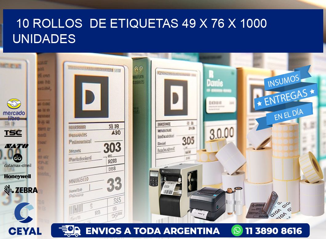 10 ROLLOS  DE ETIQUETAS 49 x 76 X 1000 UNIDADES