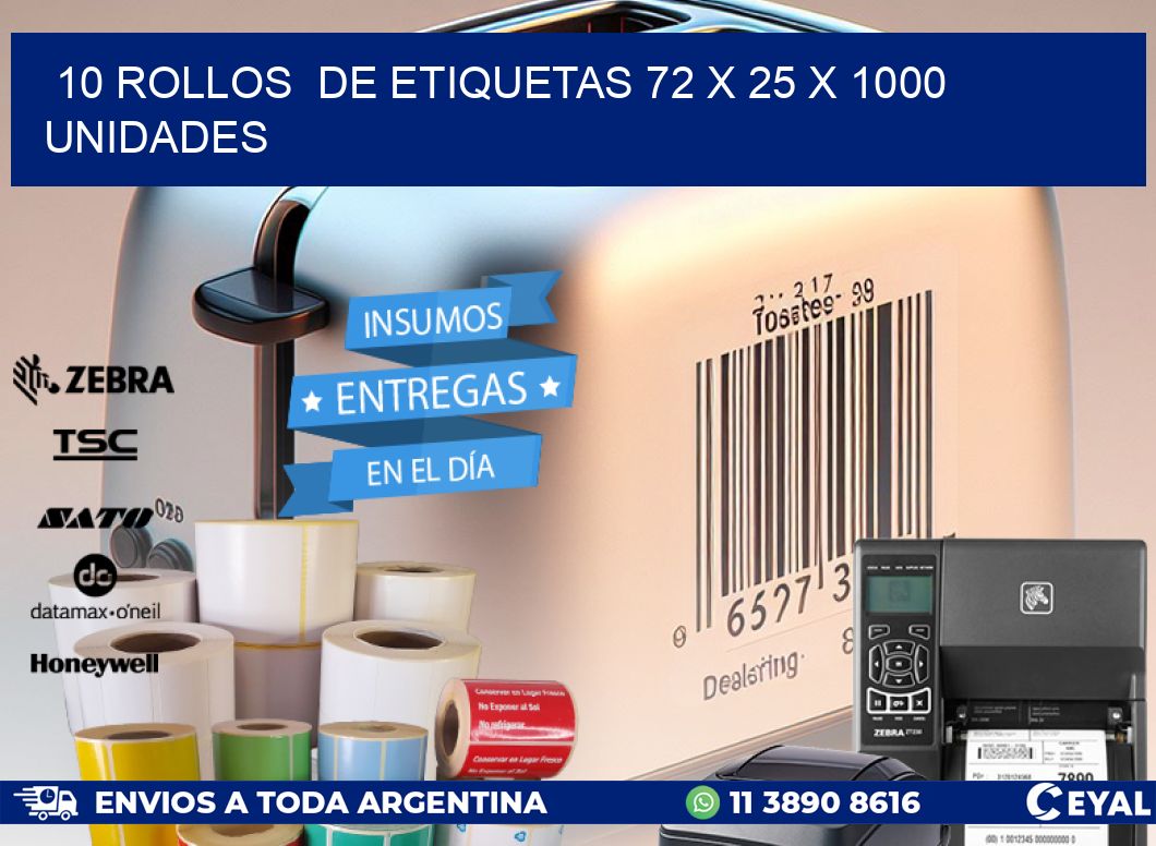 10 ROLLOS  DE ETIQUETAS 72 x 25 X 1000 UNIDADES