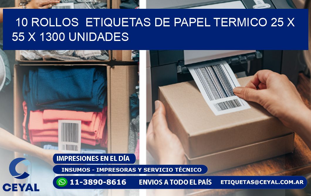 10 ROLLOS  ETIQUETAS DE PAPEL TERMICO 25 x 55 X 1300 UNIDADES