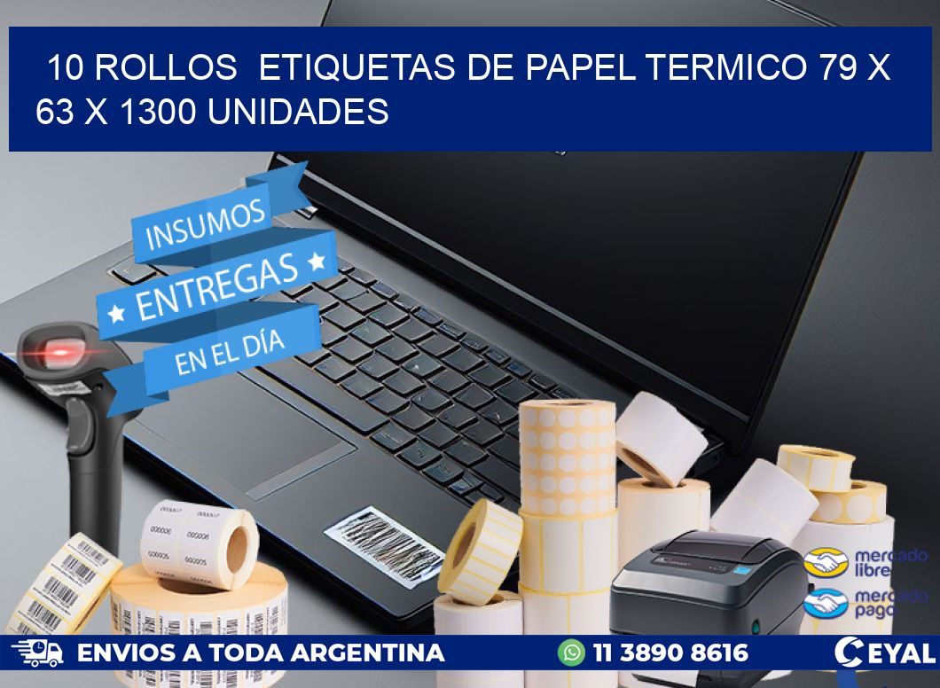 10 ROLLOS  ETIQUETAS DE PAPEL TERMICO 79 x 63 X 1300 UNIDADES