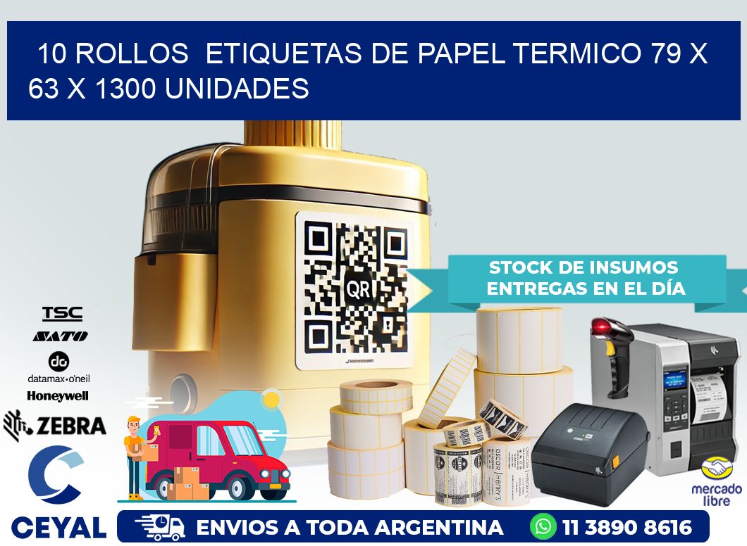 10 ROLLOS  ETIQUETAS DE PAPEL TERMICO 79 x 63 X 1300 UNIDADES