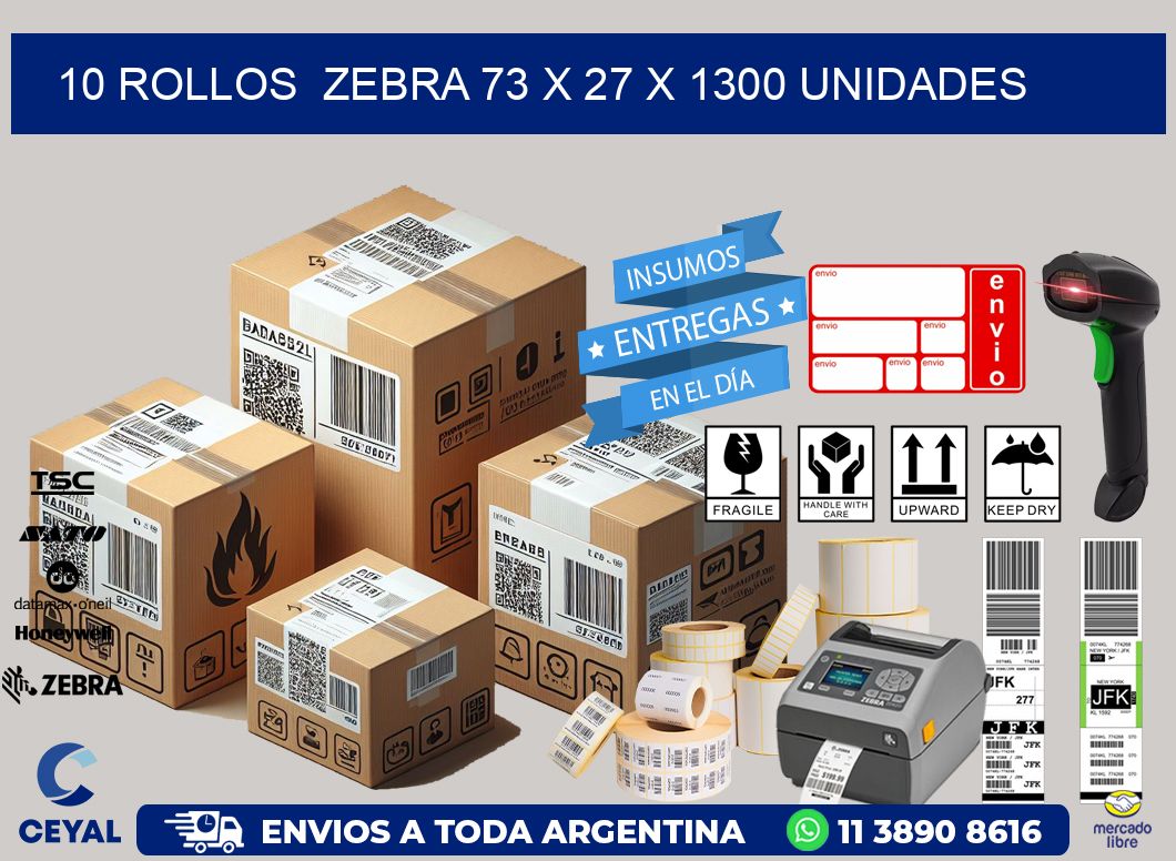 10 ROLLOS  ZEBRA 73 x 27 X 1300 UNIDADES