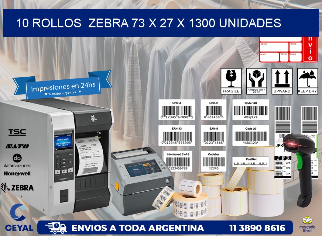 10 ROLLOS  ZEBRA 73 x 27 X 1300 UNIDADES