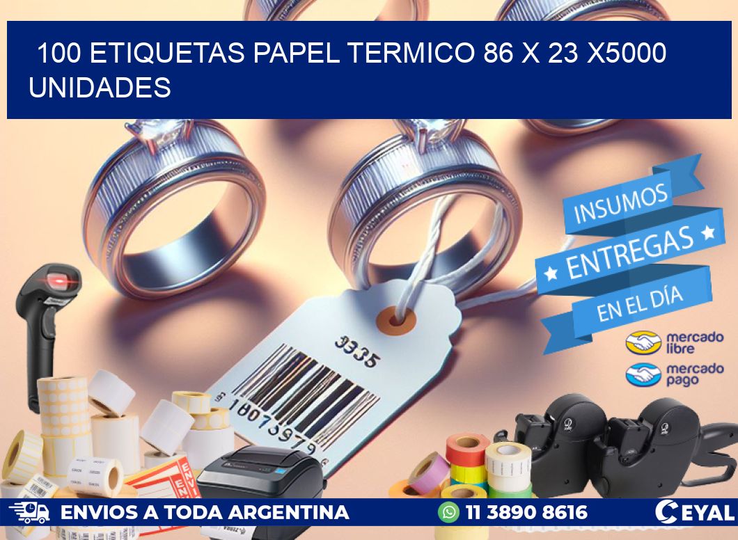 100 ETIQUETAS PAPEL TERMICO 86 x 23 X5000 UNIDADES