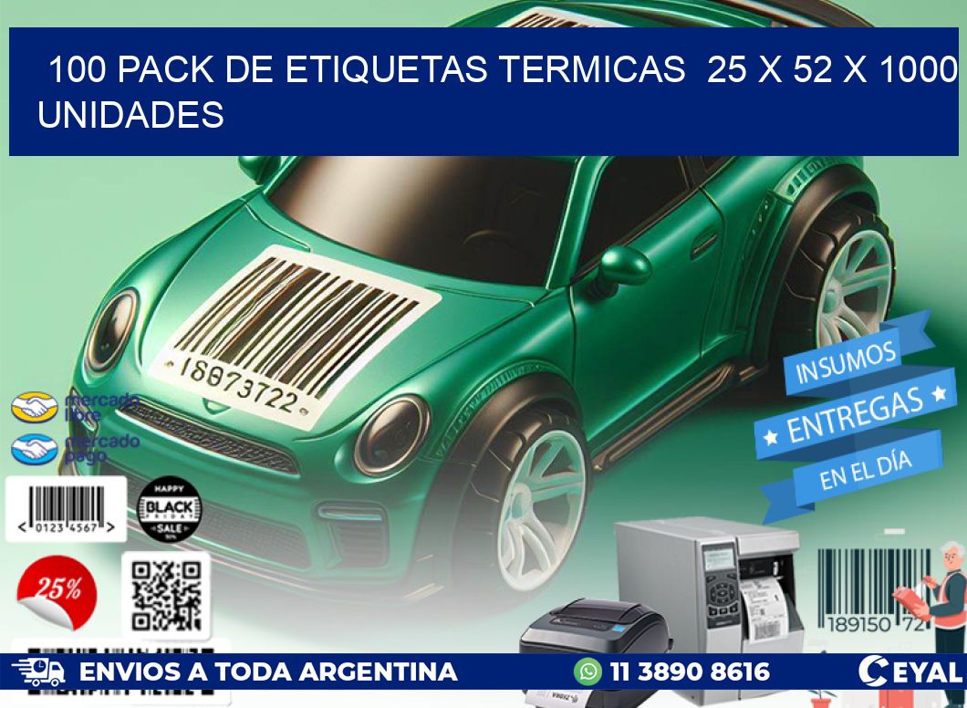 100 PACK DE ETIQUETAS TERMICAS  25 x 52 X 1000 UNIDADES