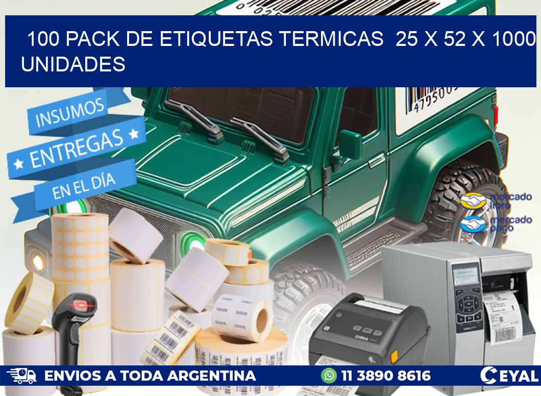 100 PACK DE ETIQUETAS TERMICAS  25 x 52 X 1000 UNIDADES