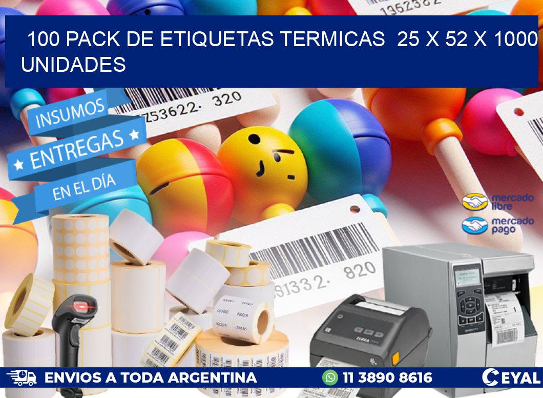 100 PACK DE ETIQUETAS TERMICAS  25 x 52 X 1000 UNIDADES