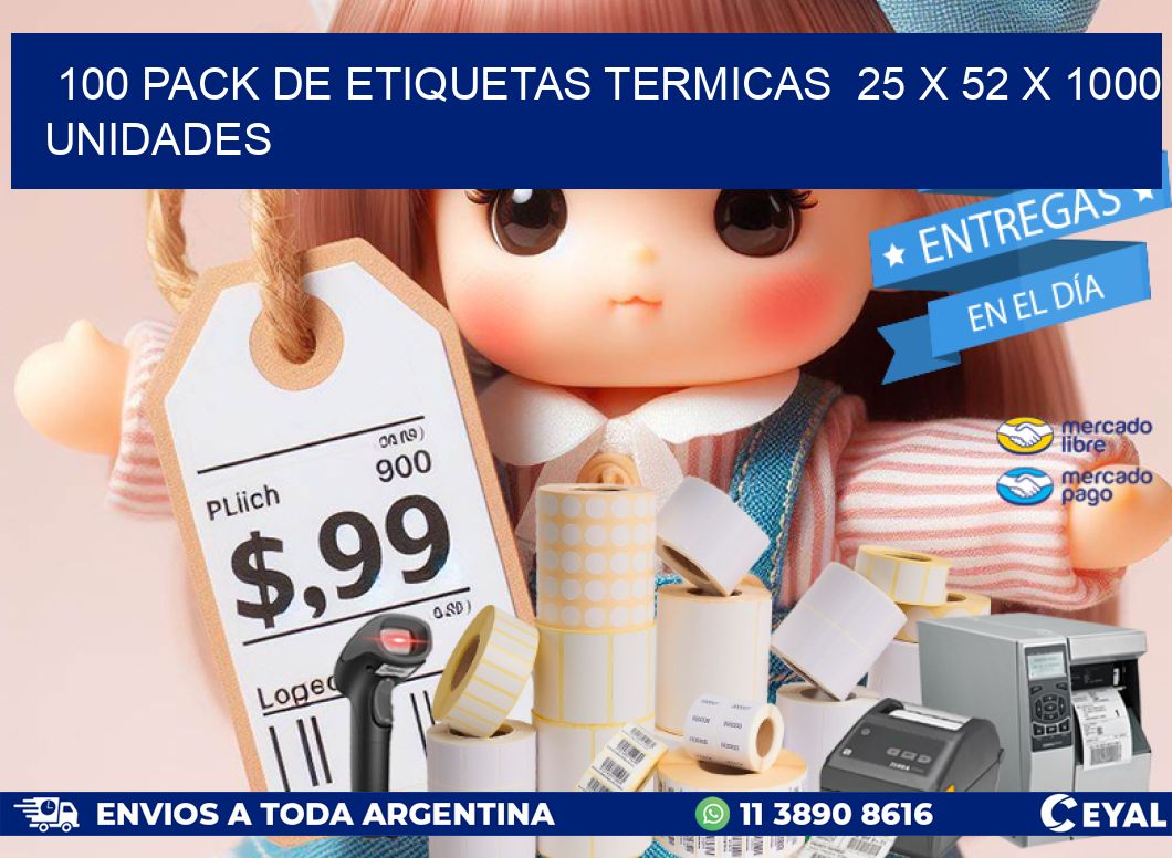 100 PACK DE ETIQUETAS TERMICAS  25 x 52 X 1000 UNIDADES