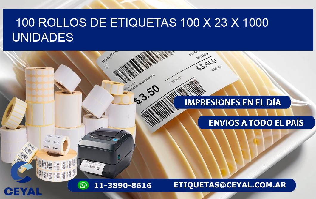 100 ROLLOS DE ETIQUETAS 100 x 23 X 1000 UNIDADES