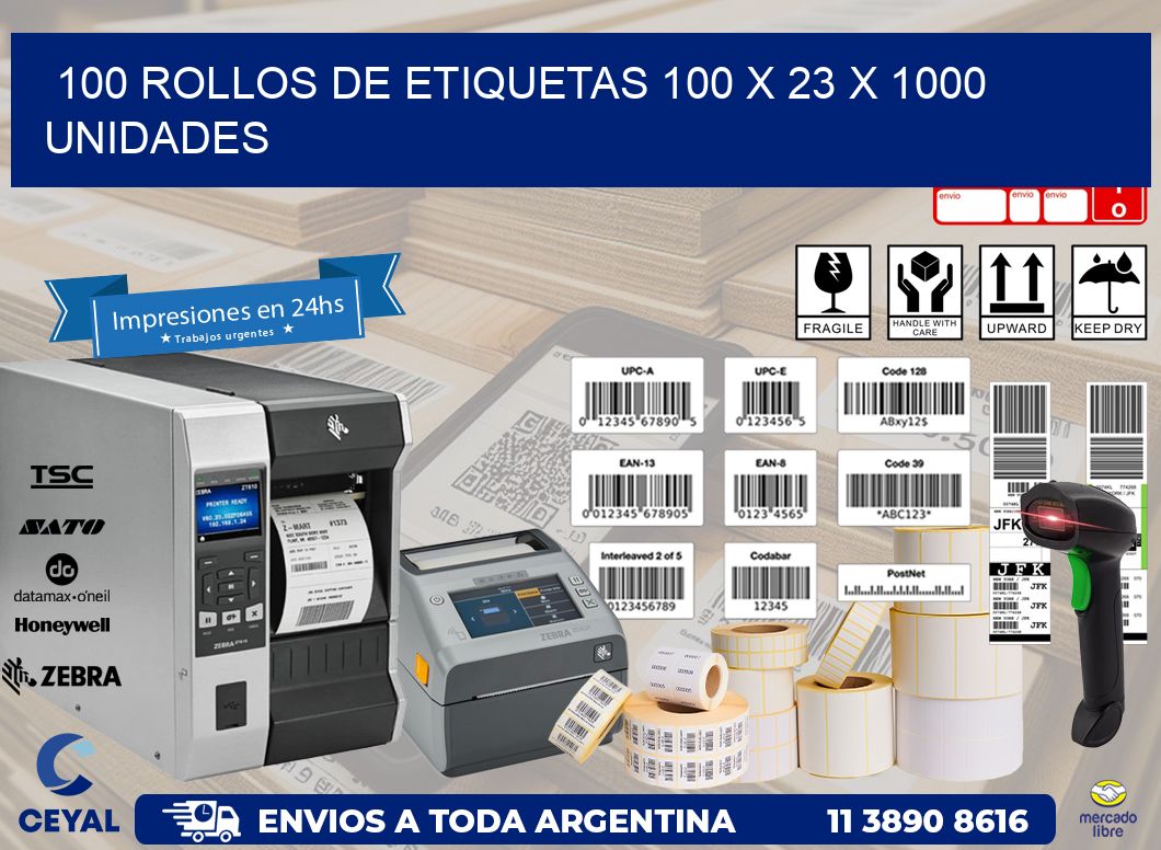 100 ROLLOS DE ETIQUETAS 100 x 23 X 1000 UNIDADES