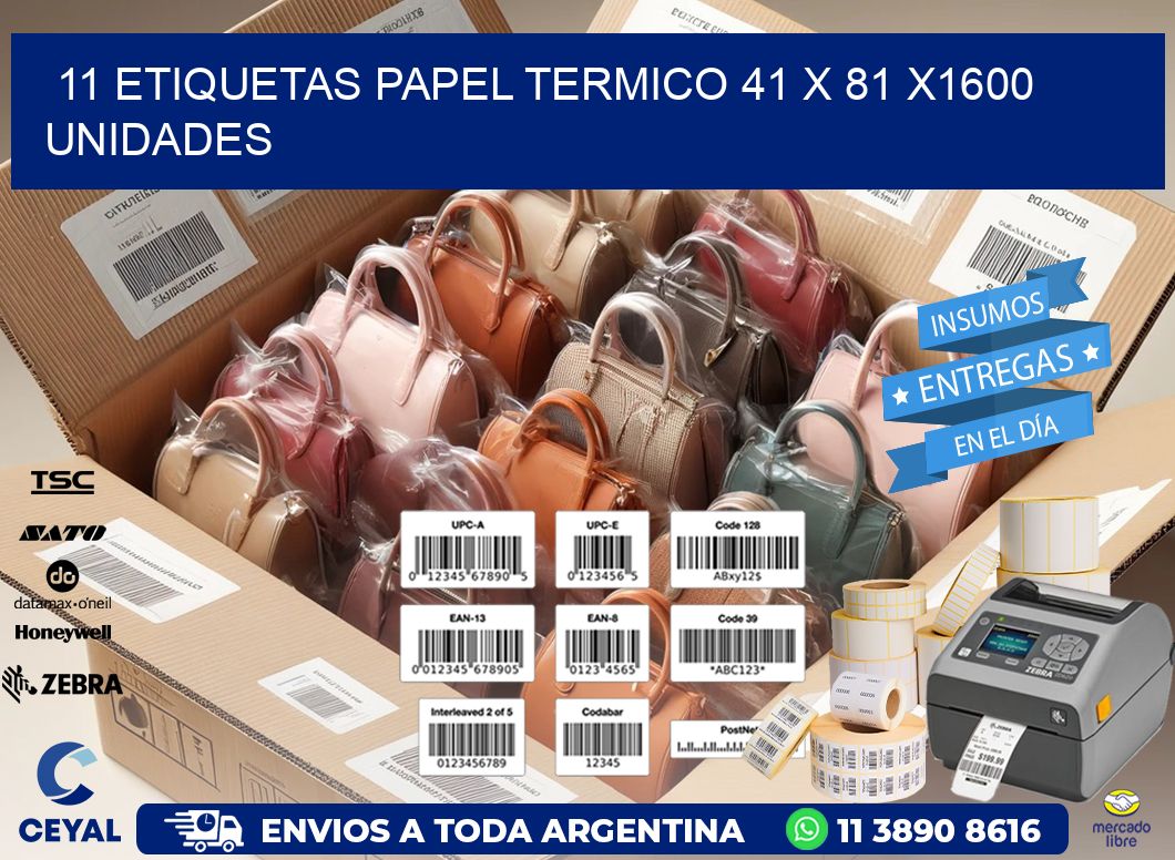 11 ETIQUETAS PAPEL TERMICO 41 x 81 X1600 UNIDADES