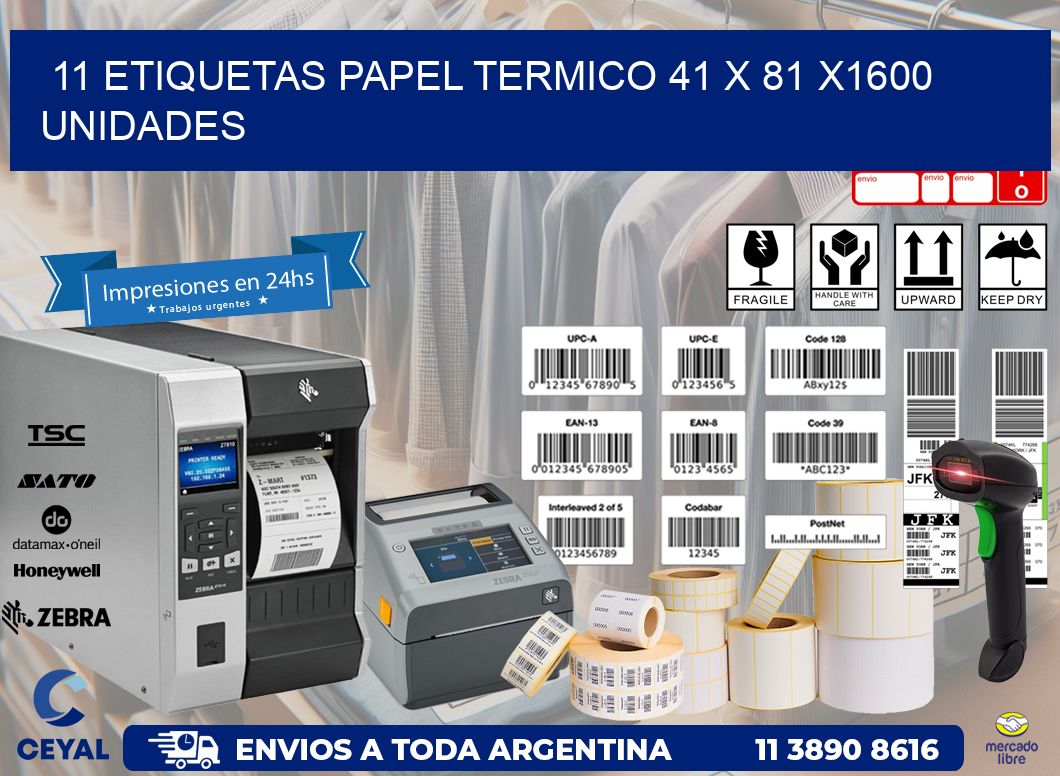 11 ETIQUETAS PAPEL TERMICO 41 x 81 X1600 UNIDADES