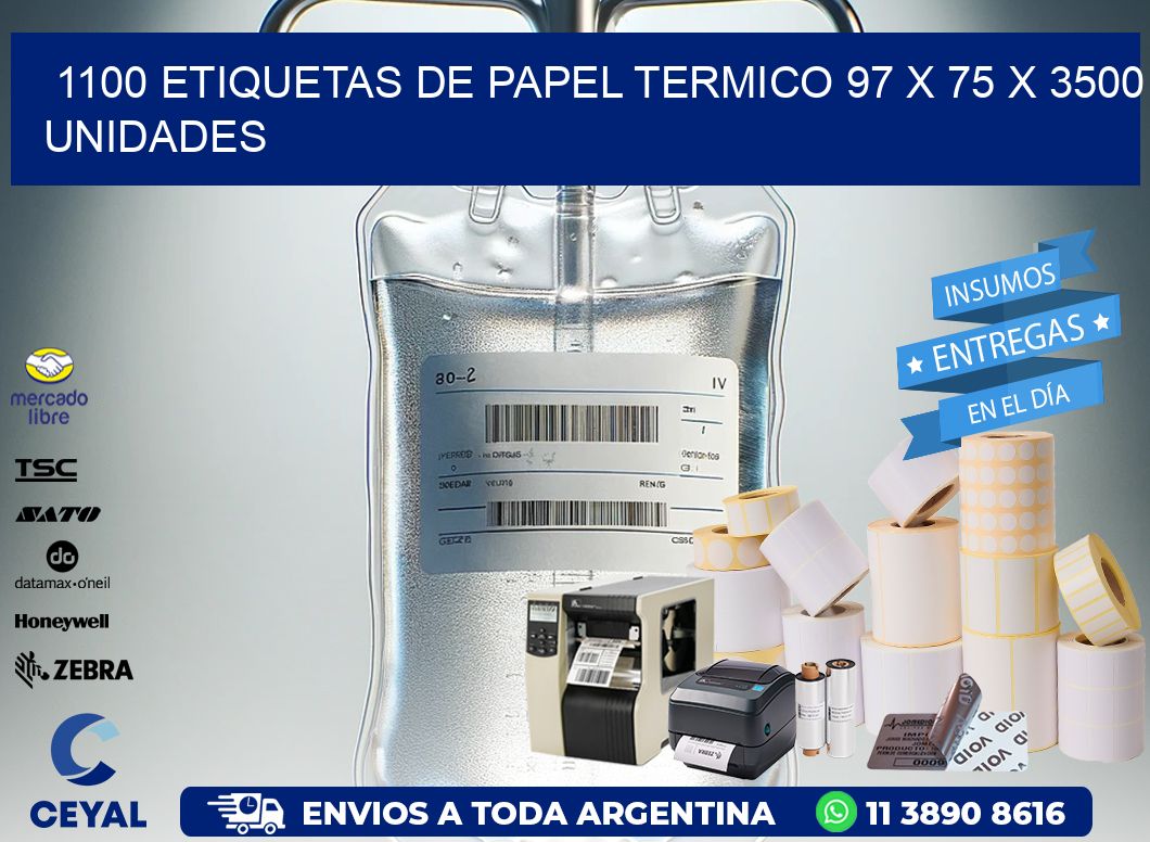 1100 ETIQUETAS DE PAPEL TERMICO 97 x 75 X 3500 UNIDADES