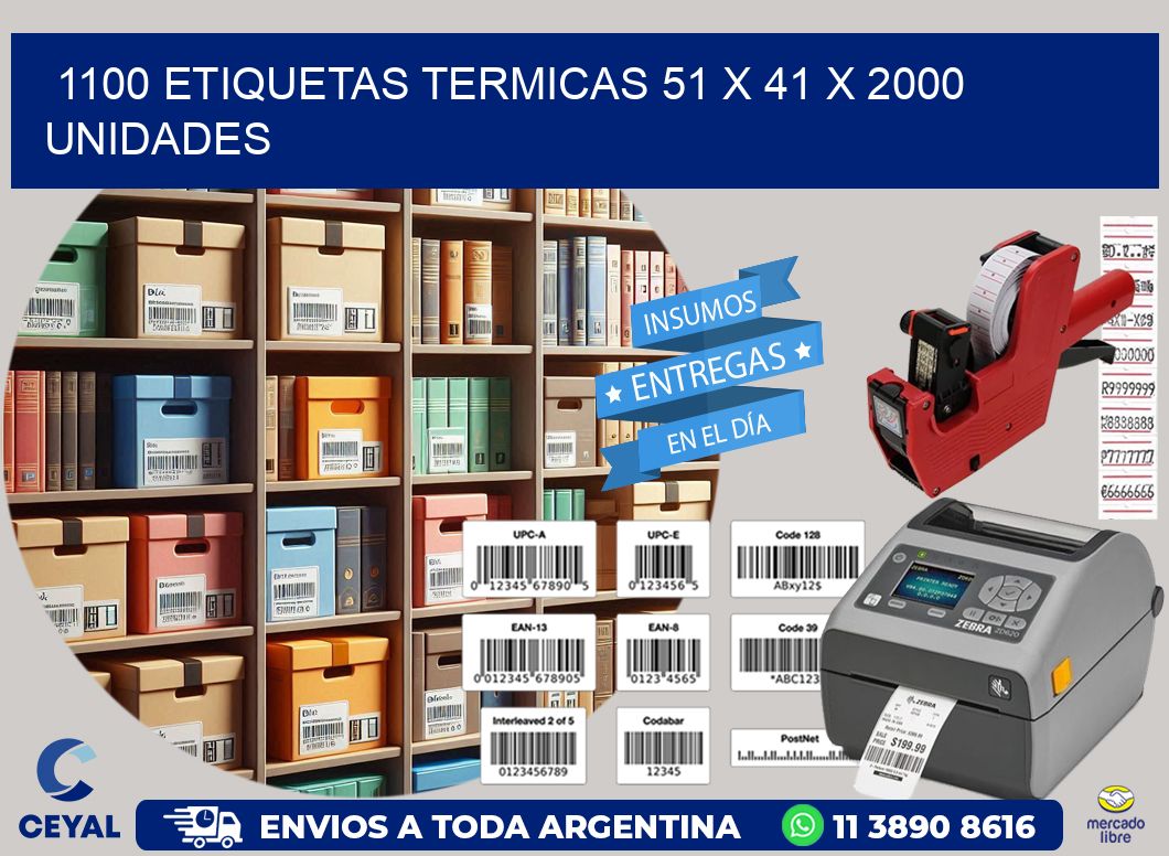 1100 ETIQUETAS TERMICAS 51 x 41 X 2000 UNIDADES