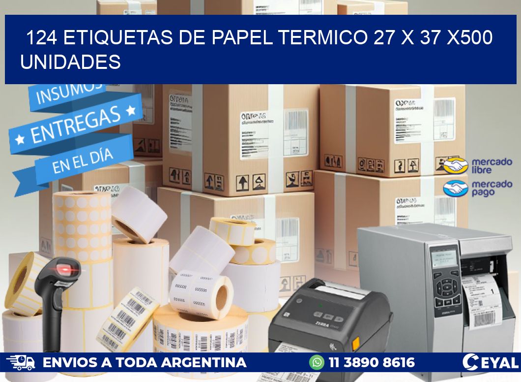 124 ETIQUETAS DE PAPEL TERMICO 27 x 37 x500 UNIDADES