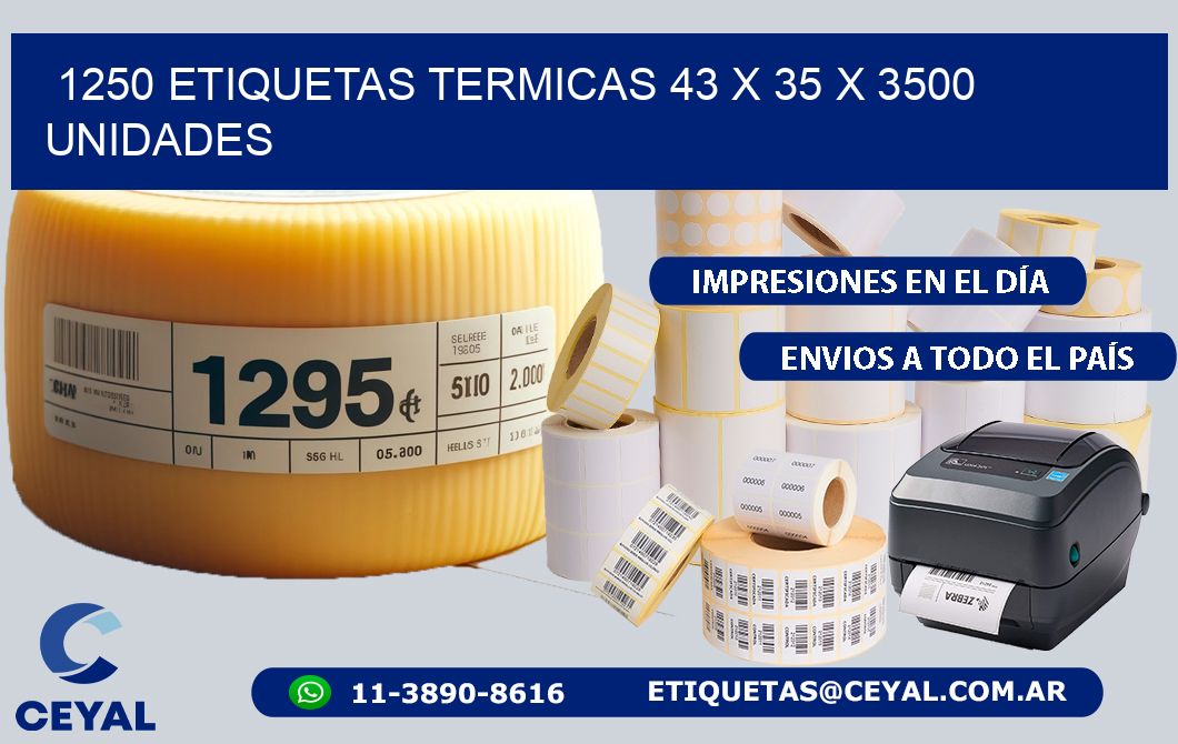 1250 ETIQUETAS TERMICAS 43 x 35 X 3500 UNIDADES