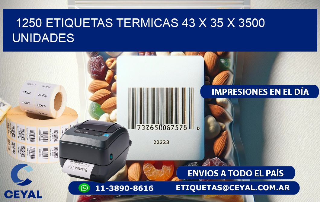 1250 ETIQUETAS TERMICAS 43 x 35 X 3500 UNIDADES