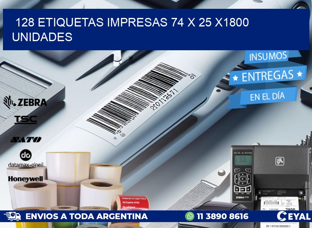 128 ETIQUETAS IMPRESAS 74 x 25 X1800 UNIDADES