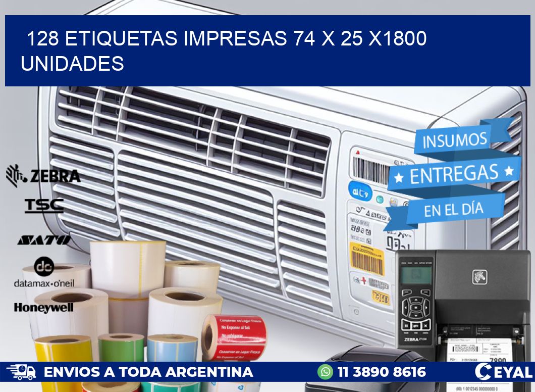 128 ETIQUETAS IMPRESAS 74 x 25 X1800 UNIDADES