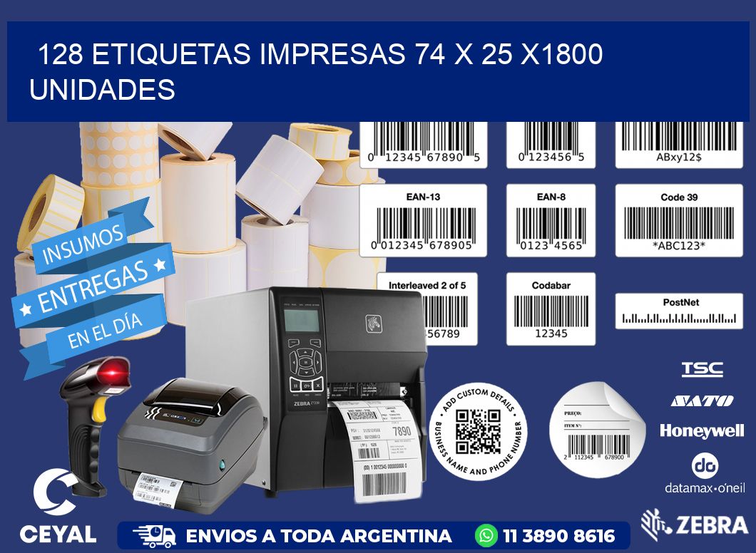 128 ETIQUETAS IMPRESAS 74 x 25 X1800 UNIDADES