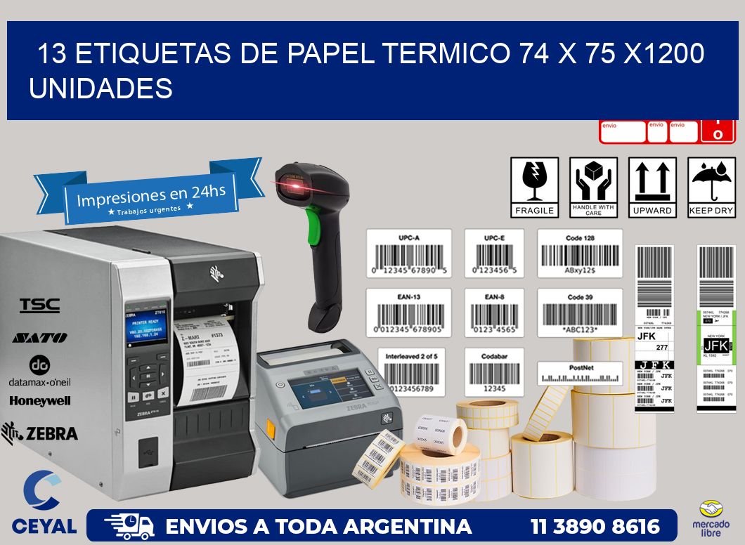 13 ETIQUETAS DE PAPEL TERMICO 74 x 75 X1200 UNIDADES