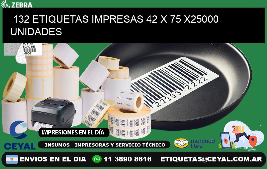 132 ETIQUETAS IMPRESAS 42 x 75 X25000 UNIDADES