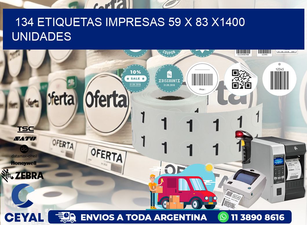 134 ETIQUETAS IMPRESAS 59 x 83 X1400 UNIDADES