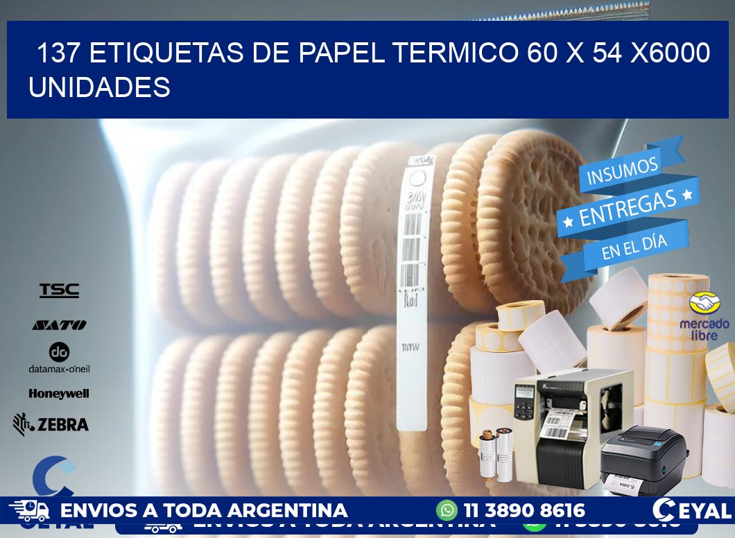 137 ETIQUETAS DE PAPEL TERMICO 60 x 54 X6000 UNIDADES