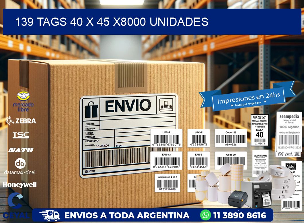 139 TAGS 40 x 45 X8000 UNIDADES