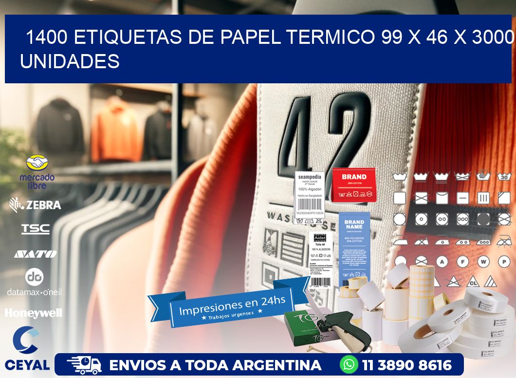 1400 ETIQUETAS DE PAPEL TERMICO 99 x 46 X 3000 UNIDADES