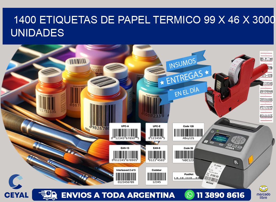 1400 ETIQUETAS DE PAPEL TERMICO 99 x 46 X 3000 UNIDADES